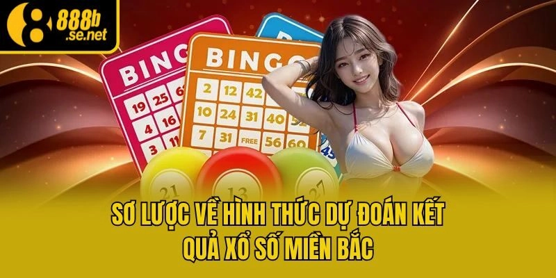 Sơ lược về hình thức dự đoán kết quả xổ số miền Bắc